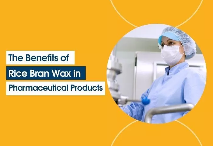 Rice Bran Wax in Pharmaceutical Products