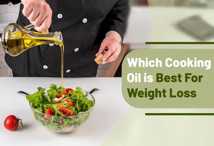 Which Cooking Oil is Best For Weight Loss